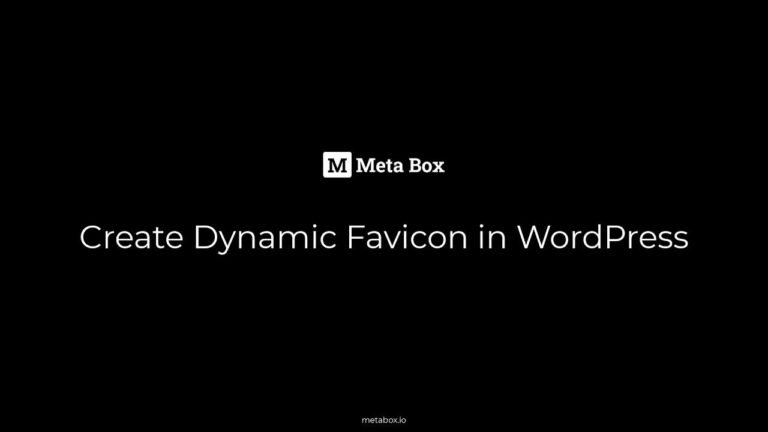 “How to make a dynamic favicon in WordPress | Meta Box guide”