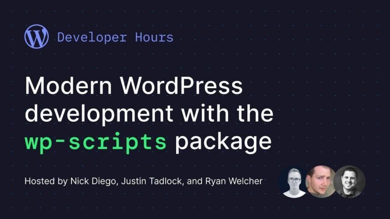 Developer’s working hours: Utilizing the wp-scripts package for contemporary WordPress development.