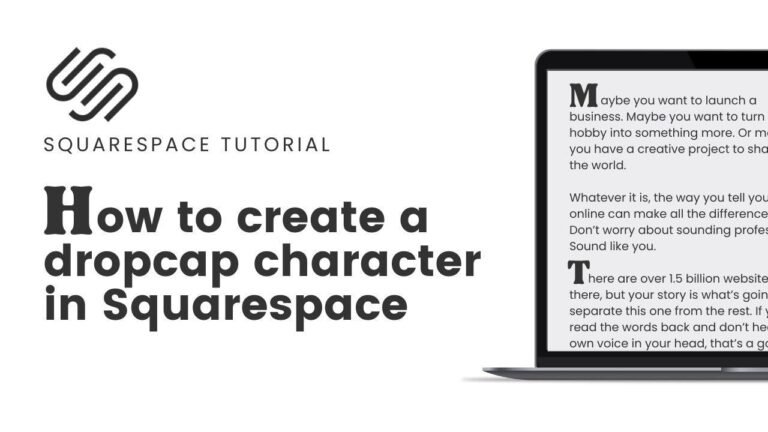 How to make a drop capital letter in Squarespace // How to include a dropcap in a Squarespace blog