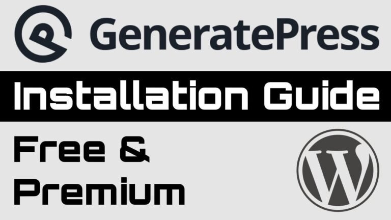 Step-by-step Guide for Installing GeneratePress Free & Premium in 2024! Get it done easily!