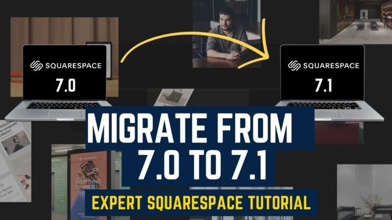 Guide on migrating your Squarespace website from version 7.0 to 7.1 [Complete Step-by-Step Tutorial]