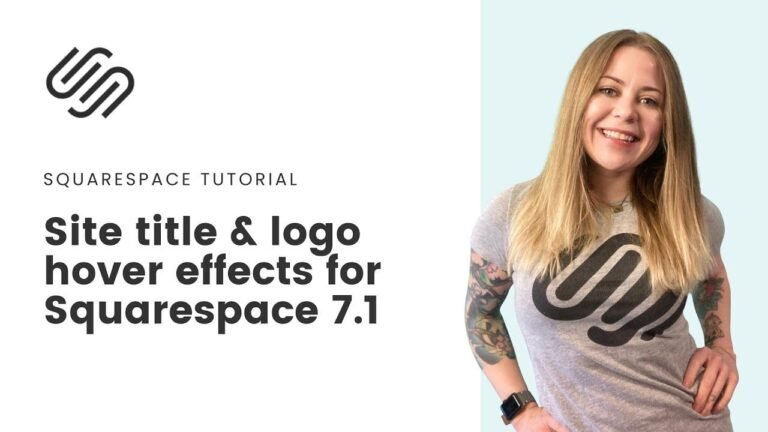 How to add hover effects to site title and logo in Squarespace – Step by step tutorial on creating attractive hover effects for your site title and logo.