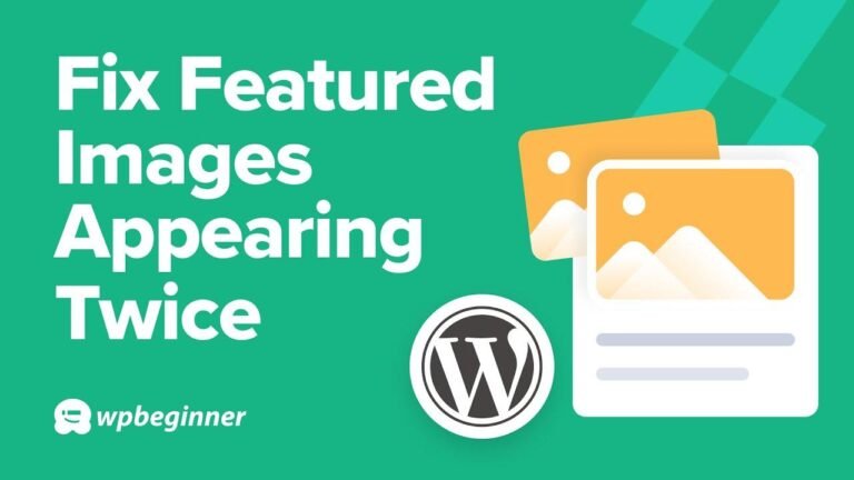 Fixing Duplicate Featured Images in WordPress Posts